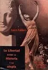 La Libertad entre la Historia y la Utopía