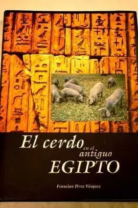 El Cerdo en el Antiguo Egipto