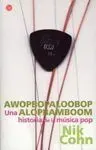 Awopbopaloobop Alopbammoom, una Historia del Rock