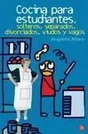 Cocina para Estudiantes, Solteros, Separados, Divorciados, Viudos y Vagos ; Cocina para Estudiantes,
