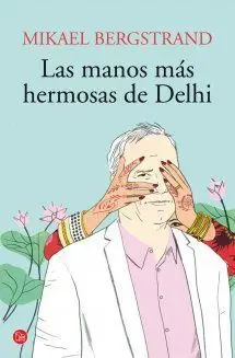 Las Manos Más Hermosas de Dehli (Bolsillo)
