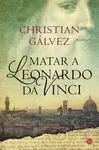 Matar a Leonardo Da Vinci
