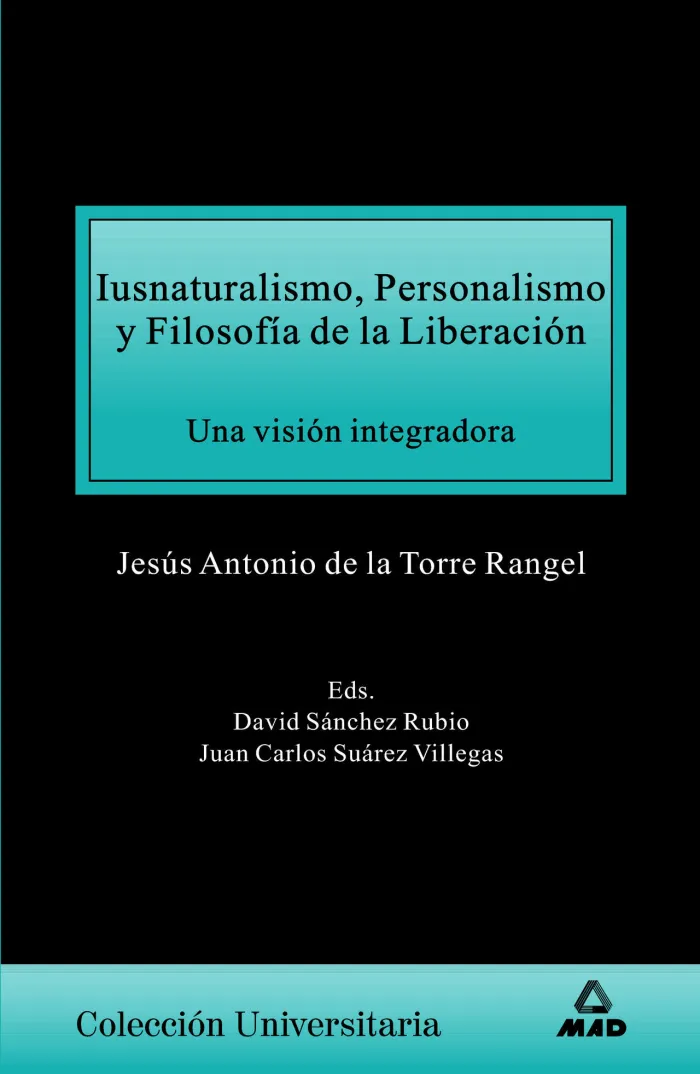 Iusnaturalismo, Personalismo y Filosofía de la Liberación, una Visión Integradora
