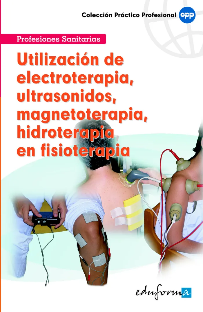 Utilización de Electroterapia, Ultrasonidos, Magnetoterapia, Hidroterapia en Fisioterapia