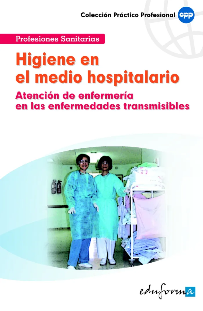 Higiene en el Medio Hospitalario (Atención de Enfermería en las Enfermedades Transmisibles)