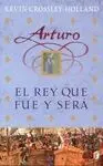 Arturo, el Rey que Fue y Será
