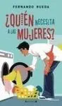 Quién Necesita a las Mujeres?