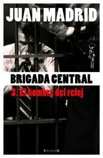 Brigada Central Vol. 3: el Hombre del Reloj