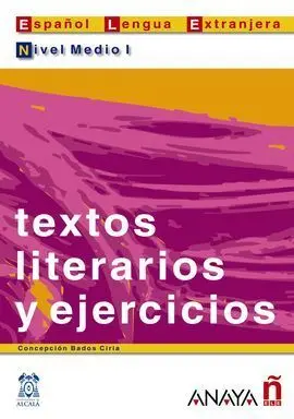 Textos Literarios y Ejercicios. Nivel Medio I