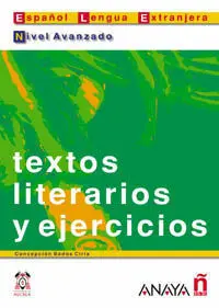 Textos Literarios y Ejercicios. Nivel Avanzado