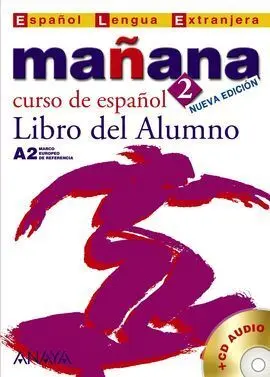 Mañana 2. Nivel Medio. Libro del Alumno A2