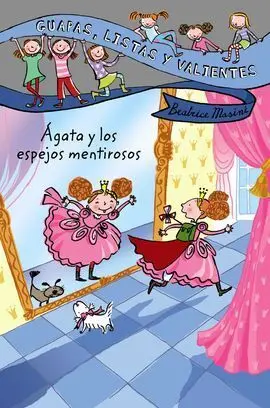 Guapas, Listas y Valientes. Ágata y los Espejos Mentirosos