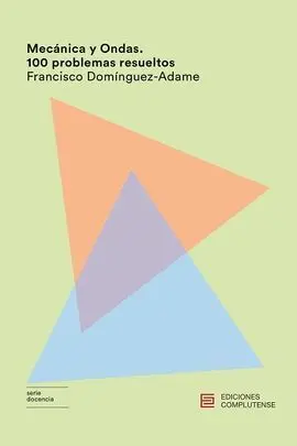 Mecánica y Ondas. 100 Problemas Resueltos