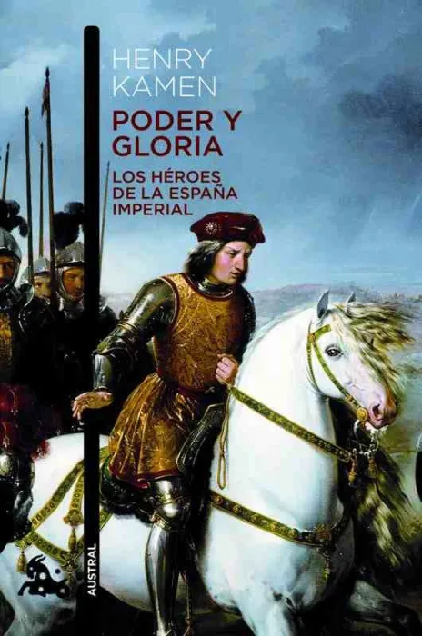 Poder y Gloria. Los Heroes de la España Imperial