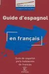Guide D Espagnol en Français Guía de Español para Hablantes de Francés