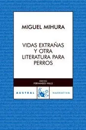 Vidas Extrañas y Otra Literatura para Perros
