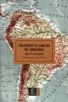 Cazadores de Cabezas del Amazonas
