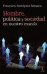 Hombre, Política y Sociedad en nuestro Mundo