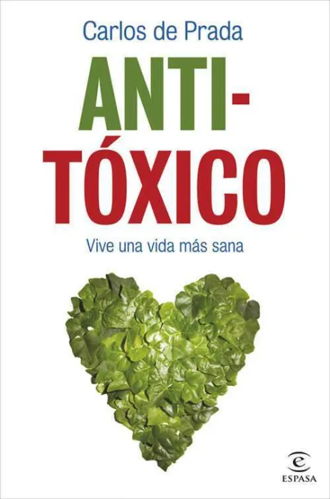 Anti-Tóxico. Vive una Vida Más Sana