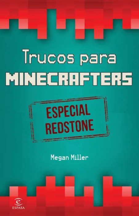 Minecraft. Trucos para Minecrafters. Especial Reds