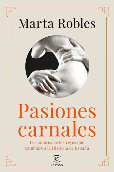 Pasiones Carnales que Cambiaron la Historia de España