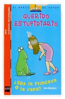 Querido Estupidiario 3. ¿Soy la Princesa o la Rana ?