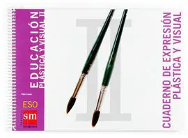 Educación Plástica y Visual Ii. Eso. Cuaderno de Expresión Plástica y Visual