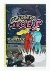 Supercero Héroes. En el Planeta X