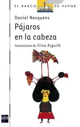 Pajaros en la Cabeza. Barco de Vapor. Primeros Lectores. Nº 116