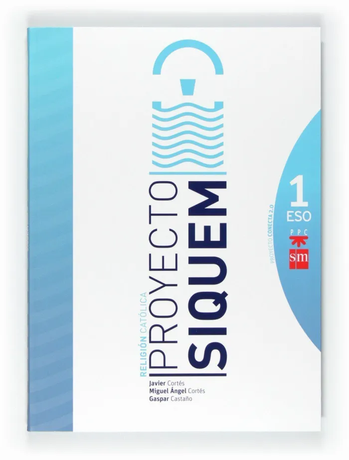 Proyecto Siquem, Conecta 2. 0, Religión Católica, 1 eso. Libro del Profesor