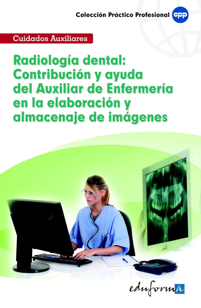 Radiología Dental: Contribución y Ayuda del Auxiliar de Enfermería en la Elaboración y Almacenaje de Imágenes