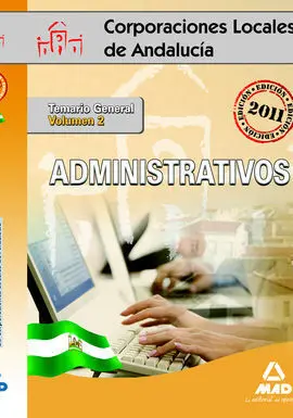 Administrativos de Corporaciones Locales de Andalucía. Temario General. Volumen Ii