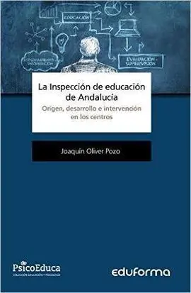 La Inspeccion de Educacion de Andaluca. Origen, Desarrollo e Int