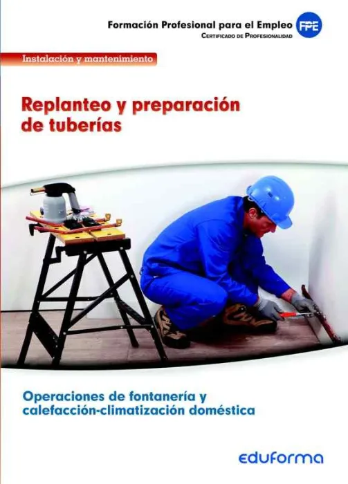 Uf0408. Replanteo y Preparación de Tuberías. Certificado de Profesionalidad Oper