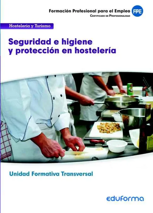 Mf0711. Módulo Transversal. Seguridad e Higiene y Protección en Hostelería. Fami