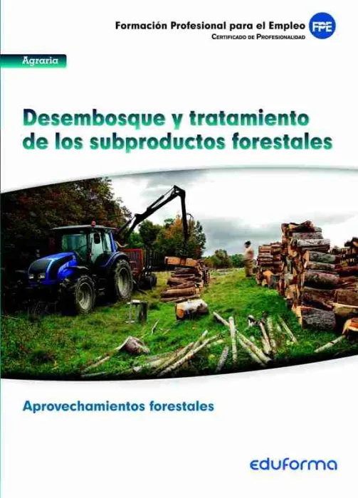 Desembosque y Tratamiento de los Subproductos Forestales