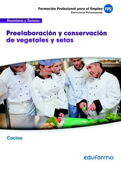 Uf0063 Preelaboración y Conservación de Vegetales y Setas. Familia Profesional H