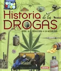 Historia de las Drogas. Desde la Prehistoria a la Actualidad