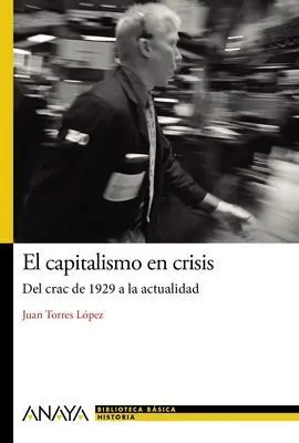 El Capitalismo en Crisis: del Crash de 1929 a la Actualidad