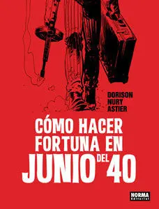 Cómo Hacer Fortuna en Junio del 40
