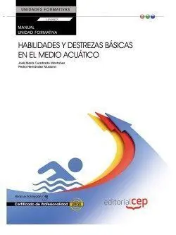 Manual Habilidades y Destrezas Básicas en el Medio Acuático (Uf0907:Transversal)