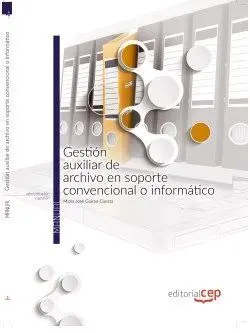 Gestión Auxiliar de Archivo en Soporte Convencional o Informático. Manual Teóric