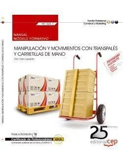 Manual. Manipulación y Movimientos con Transpalés y Carretillas de Mano (Mf1328_