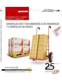 Cuaderno del Alumno. Manipulación y Movimientos con Transpalés y Carretillas de