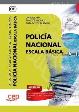Policía Nacional Escala Básica. Ortografía, Psicotécnicos y Entrevista Personal