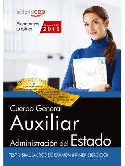 Test y Simulacros de Examen (Primer Ejercicio) Cuerpo General Auxiliar de la Adm