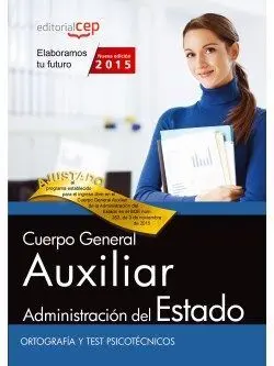 Ortografía y Test Psicotécnicos Cuerpo General Auxiliar de la Administración del