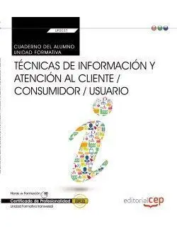 Cuaderno del Alumno. Técnicas de Información y Atención Al Cliente / Consumidor
