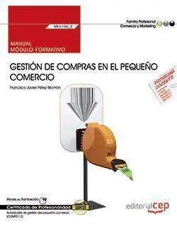 Manual. Gestión de Compras en el Pequeño Comercio (Mf2106_2). Certificados de Pr