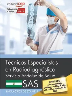 Técnicos Especialistas en Radiodiagnóstico. Servicio Andaluz de Salud (Sas). Sim